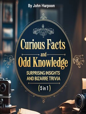 cover image of Curious Facts and Odd Knowledge